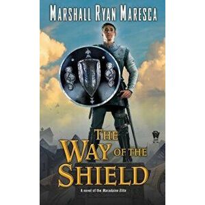 The Way of the Shield - Marshall Ryan Maresca imagine