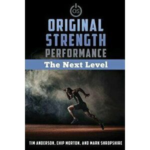 Original Strength Performance: The Next Level, Paperback - Tim Anderson imagine