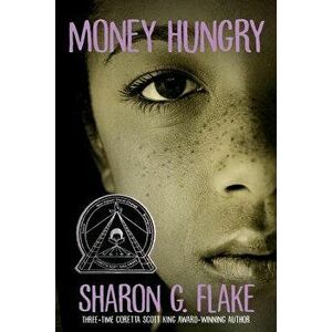 Money Hungry, Paperback - Sharon G. Flake imagine