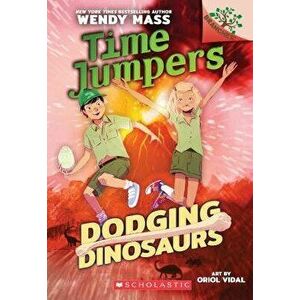 Dodging Dinosaurs: A Branches Book (Time Jumpers #4), Paperback - Wendy Mass imagine