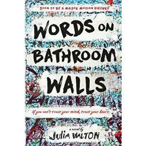 Words on Bathroom Walls, Paperback - Julia Walton imagine