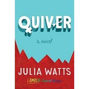Quiver, Paperback - Julia Watts imagine