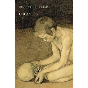 Graves, Paperback - Quentin S. Crisp imagine