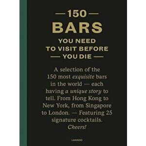 150 Bars You Need to Visit Before You Die, Hardcover - Jurgen Lijcops imagine