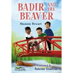Badir and the Beaver, Paperback - Shannon Stewart imagine