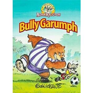 Adventures of Adam Raccoon: Bully Garumph, Hardcover - Glen Keane imagine