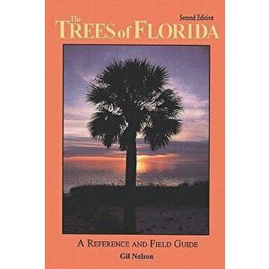 The Trees of Florida, Paperback - Gil Nelson imagine