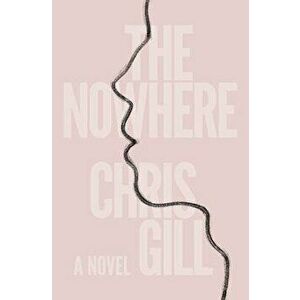 The Nowhere, Paperback - Chris Gill imagine