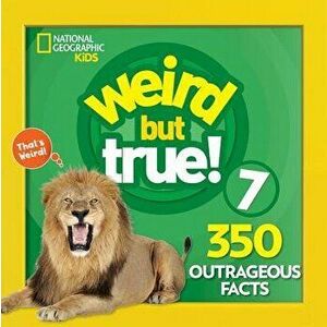 Weird But True 7: Expanded Edition, Paperback - National Geographic Kids imagine