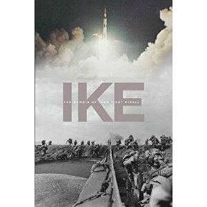Ike: The Memoir of Isom Ike Rigell, Paperback - Ike Rigell imagine