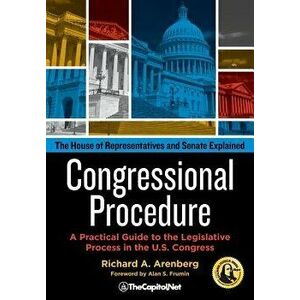 Congressional Procedure: A Practical Guide to the Legislative Process in the U.S. Congress: The House of Representatives and Senate Explained, Paperba imagine