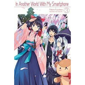 In Another World with My Smartphone: Volume 3, Paperback - Patora Fuyuhara imagine
