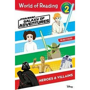 World of Reading: Star Wars Galaxy of Adventures: Heroes & Villains (Level 2), Paperback - Lucasfilm Press imagine