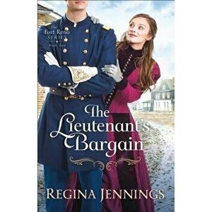 The Lieutenant's Bargain, Paperback - Regina Jennings imagine