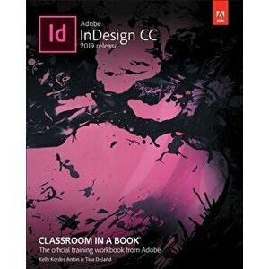 Adobe Indesign CC Classroom in a Book (2019 Release), Paperback - Kelly Kordes Anton imagine