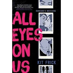 All Eyes on Us, Hardcover - Kit Frick imagine