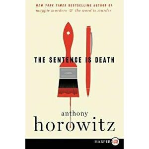 The Sentence Is Death, Paperback - Anthony Horowitz imagine