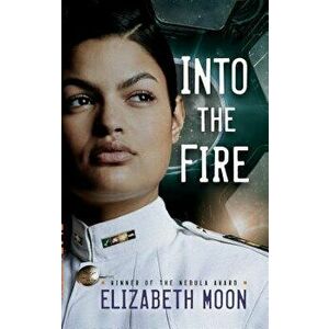 Into the Fire - Elizabeth Moon imagine