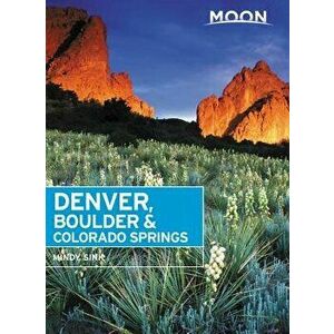 Moon Denver, Boulder & Colorado Springs, Paperback - Mindy Sink imagine