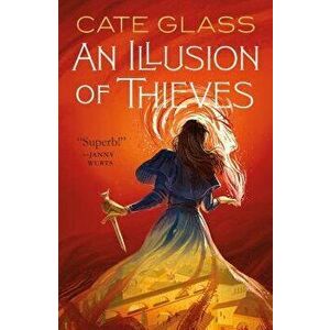 An Illusion of Thieves, Paperback - Cate Glass imagine