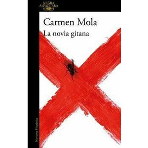 La Novia Gitana / The Gypsy Bride, Paperback - Carmen Mola imagine