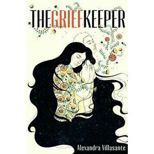 The Grief Keeper, Hardcover - Alexandra Villasante imagine