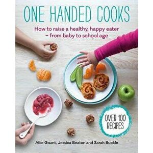 One Handed Cooks, Paperback - Allie Gaunt imagine