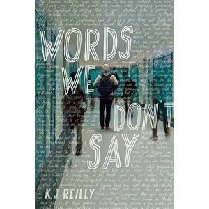 Words We Don't Say, Hardcover - K. J. Reilly imagine