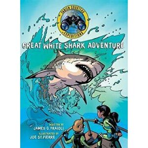 Great White Shark Adventure, Hardcover - Fabien Cousteau imagine