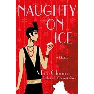Naughty on Ice: A Mystery, Hardcover - Maia Chance imagine