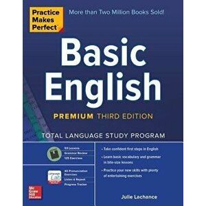 Practice Makes Perfect: Basic English, Premium Third Edition, Paperback - Julie LaChance imagine