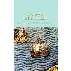 The Travels of Ibn Battutah, Hardcover - Tim Mackintosh-Smith imagine