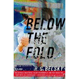 Below the Fold, Paperback - R. G. Belsky imagine