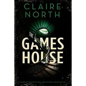 The Gameshouse, Paperback - Claire North imagine