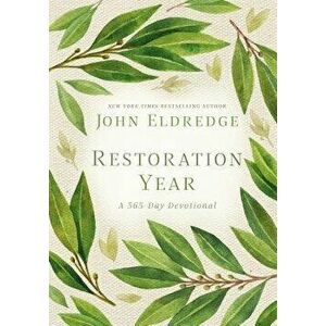 Restoration Year: A 365-Day Devotional, Hardcover - John Eldredge imagine