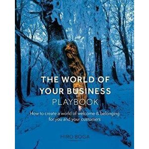 The World of Your Business Playbook, Paperback - Hiro Boga imagine