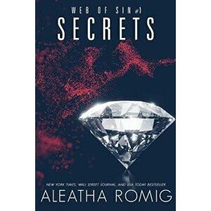 Secrets, Paperback - Aleatha Romig imagine