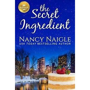 The Secret Ingredient, Paperback - Nancy Naigle imagine