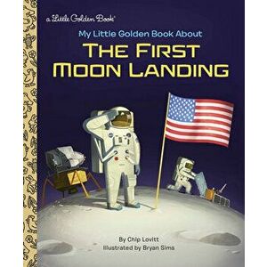 My Little Golden Book about the First Moon Landing, Hardcover - Charles Lovitt imagine