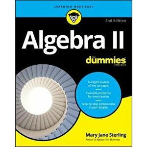 Algebra II for Dummies, Paperback - Mary Jane Sterling imagine
