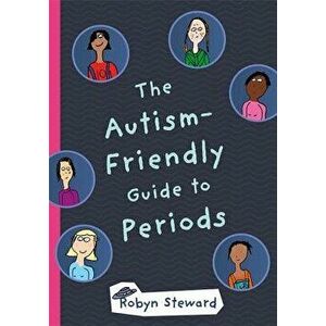 The Autism-Friendly Guide to Periods, Hardcover - Robyn Steward imagine