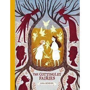 The Cottingley Fairies, Hardcover - Ana Sender imagine