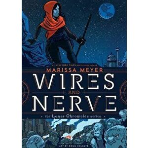 Wires and Nerve: Volume 1, Paperback - Marissa Meyer imagine