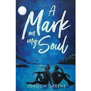 A Mark on My Soul - Jordon Greene imagine