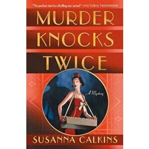 Murder Knocks Twice: A Mystery, Paperback - Susanna Calkins imagine