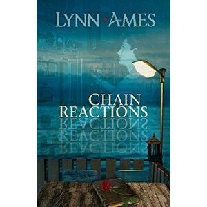 Chain Reactions, Paperback - Lynn Ames imagine