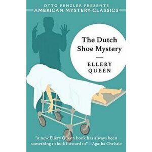 The Dutch Shoe Mystery: An Ellery Queen Mystery, Paperback - Ellery Queen imagine