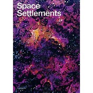 Space Settlements, Paperback - Fred Scharmen imagine