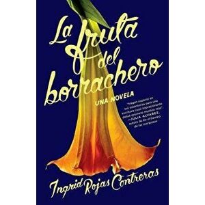 La Fruta del Borrachero, Paperback - Ingrid Rojas Contreras imagine