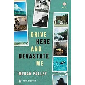 Drive Here and Devastate Me, Paperback - Megan Falley imagine